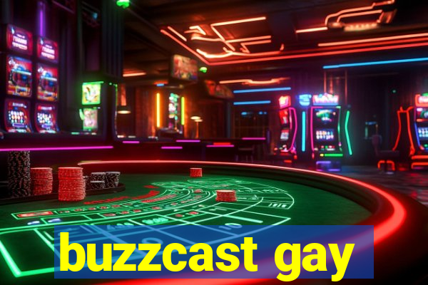 buzzcast gay